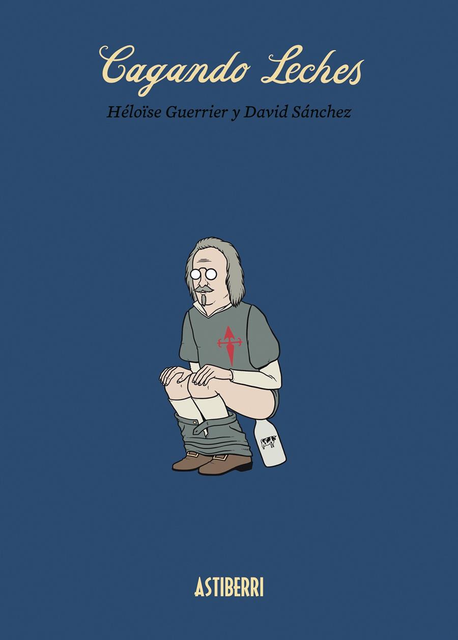 Cagando leches | 9788415685968 | Guerrier, Héloïse/Sánchez, David | Librería online de Figueres / Empordà