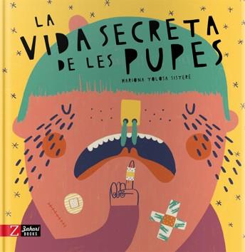 La vida secreta de les pupes | 9788417374426 | Tolosa Sisteré, Mariona | Librería online de Figueres / Empordà