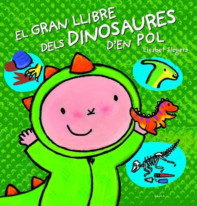 El gran llibre dels dinosaures d'en Pol | 9788447944866 | Slegers, Liesbet | Librería online de Figueres / Empordà