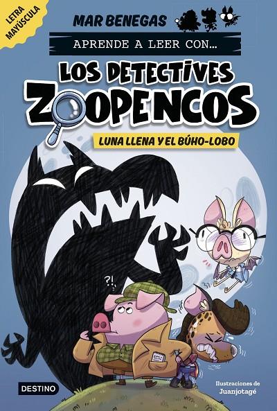 Aprende a leer con... Los Detectives Zoopencos #03. Luna llena y el búho-lobo | 9788408278474 | Benegas, Mar | Librería online de Figueres / Empordà