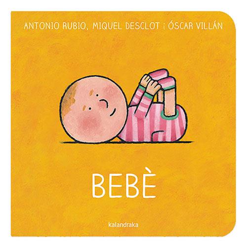 Bebé | 9788418558528 | Rubio Herrero, Antonio/Desclot, Miquel | Librería online de Figueres / Empordà