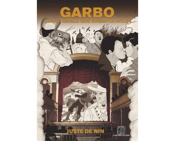 GARBO, L'ESPIA CATALÀ QUE ENGANYÀ HITLER | 9788416249183 | De Nin, Juste | Librería online de Figueres / Empordà