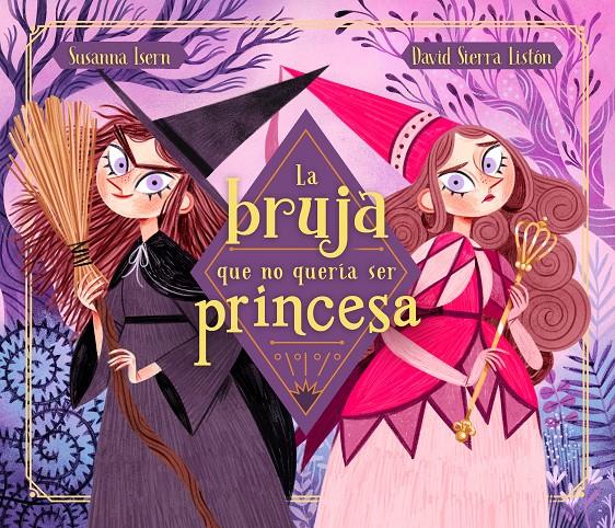 La bruja que no quería ser princesa | 9788448855031 | Isern, Susanna/Sierra, David | Llibreria online de Figueres i Empordà