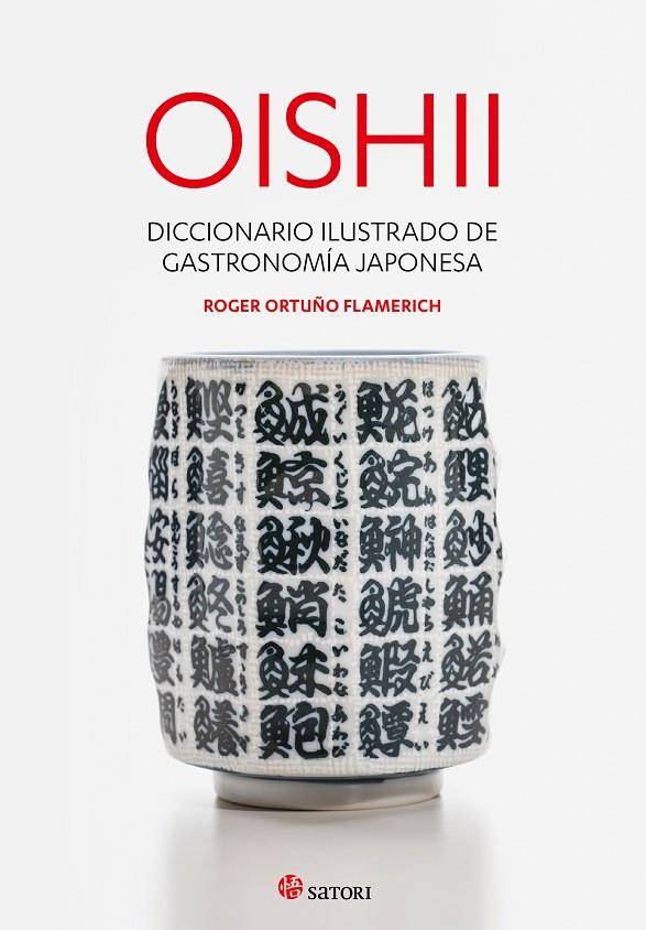 OISHII - DICCIONARIO ILUSTRADO DE GASTRONOMIÍA JAPONESA | 9788417419295 | Ortuño Flamerich, Roger | Llibreria online de Figueres i Empordà