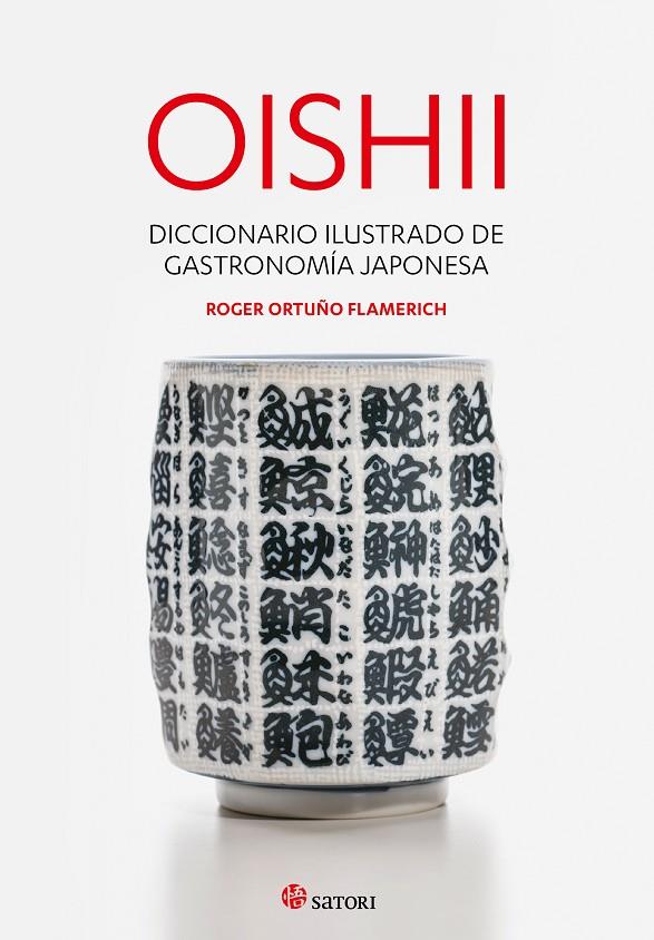 OISHII - DICCIONARIO ILUSTRADO DE GASTRONOMIÍA JAPONESA | 9788417419295 | Ortuño Flamerich, Roger | Librería online de Figueres / Empordà