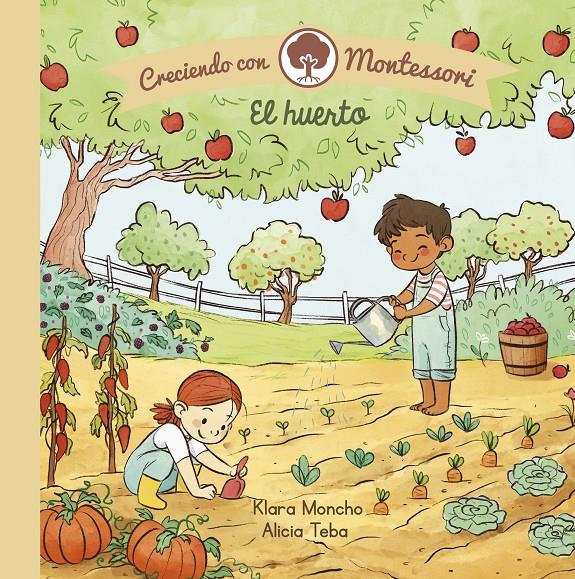 El huerto (Creciendo con Montessori. Pequeñas manitas) | 9788448855062 | Moncho, Klara/Teba, Alicia | Librería online de Figueres / Empordà
