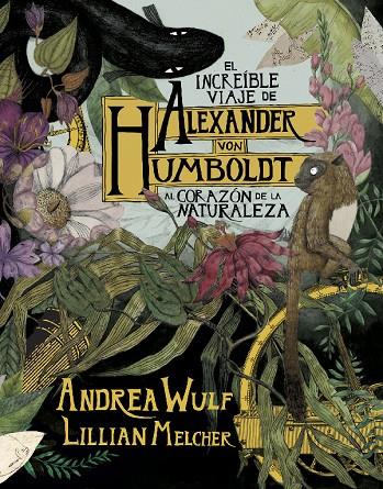 El increíble viaje de Alexander von Humboldt al corazón de la naturaleza | 9788417247416 | Wulf, Andrea/Melcher, Lilian | Librería online de Figueres / Empordà