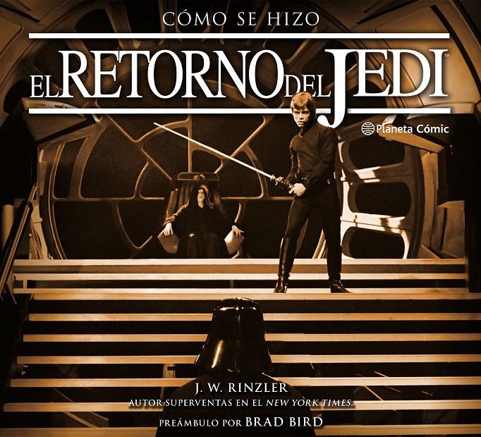 Cómo se hizo Star Wars Episodio VI El retorno del Jedi | 9788491461647 | Rinzler, Jonathan W. | Librería online de Figueres / Empordà