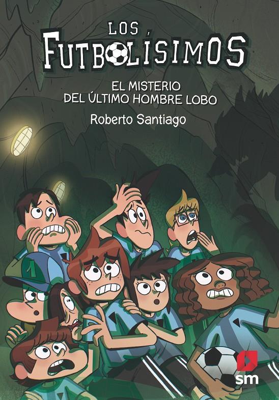 El misterio del último hombre lobo (Los Futbolísimos #16) | 9788413181233 | Santiago, Roberto | Llibreria online de Figueres i Empordà