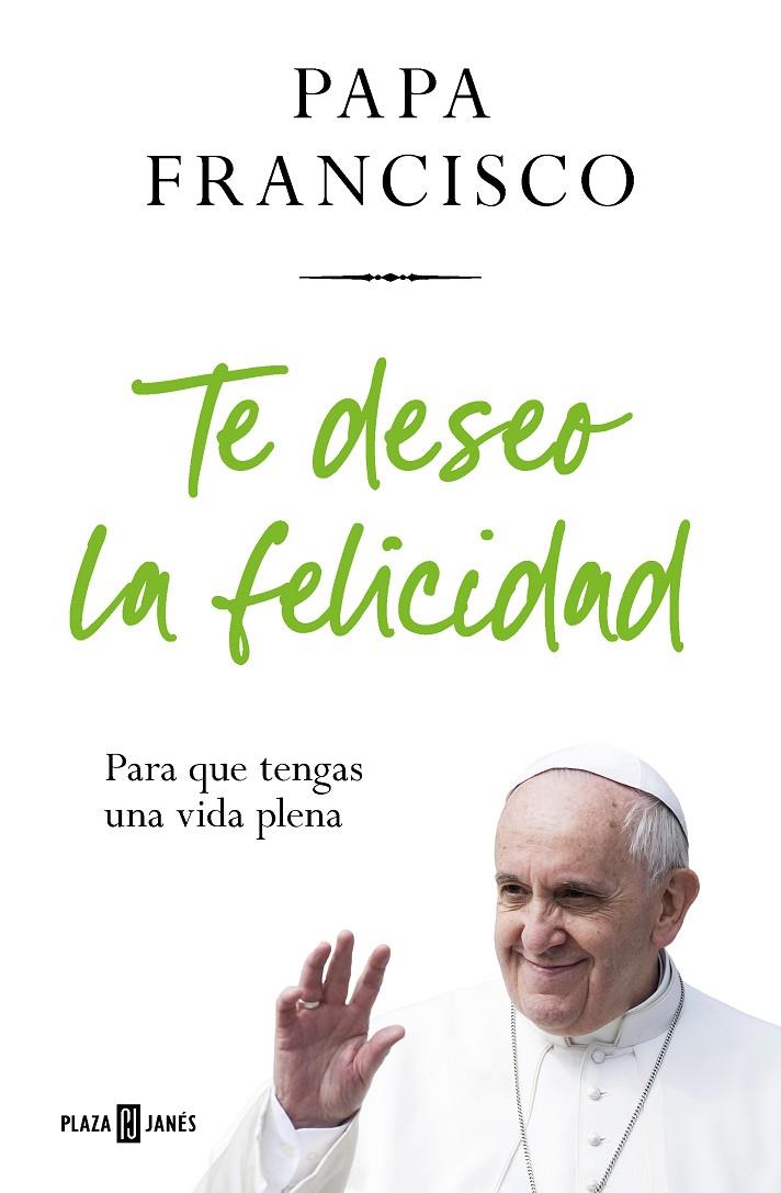 Te deseo la felicidad | 9788401032936 | Papa Francisco | Librería online de Figueres / Empordà