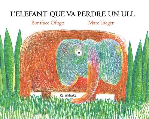 L’elefant que va perdre un ull | 9788418558818 | Ofogo, Boniface | Librería online de Figueres / Empordà