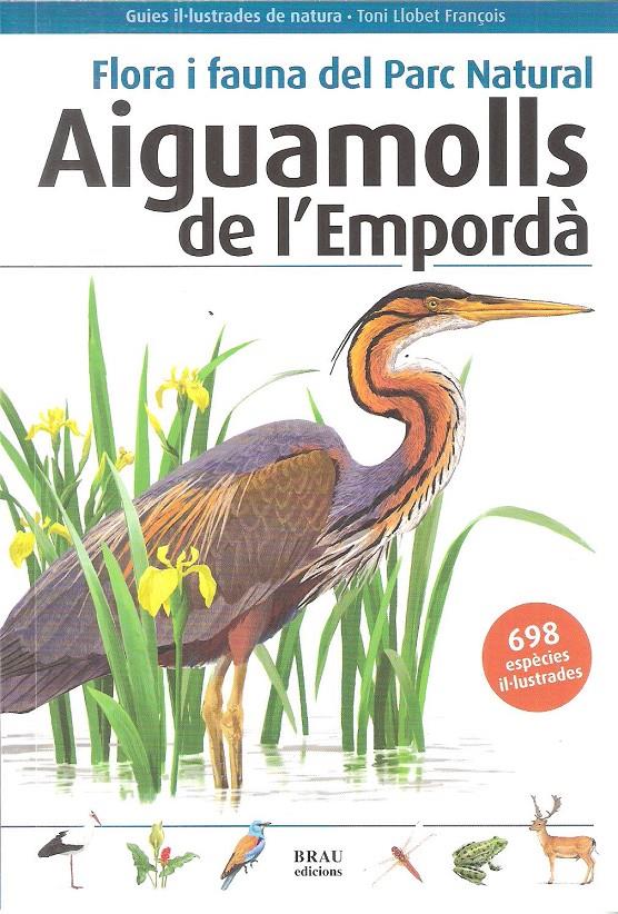 Flora i fauna del Parc Natural Aiguamolls de l'Empordà | 9788496905832 | Llobet François, Toni | Llibreria online de Figueres i Empordà