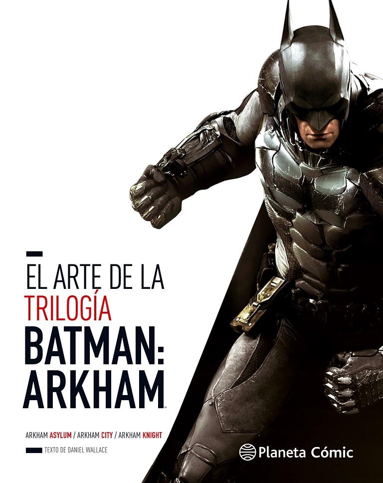 El Arte de la Trilogía Batman: Arkham | 9788491460671 | Wallace, Daniel | Librería online de Figueres / Empordà