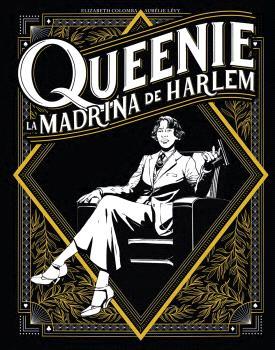 QUEENIE. LA MADRINA DEL HARLEM | 9788467958805 | Colomba, Elizabeth/Lévy, Aurélie | Librería online de Figueres / Empordà