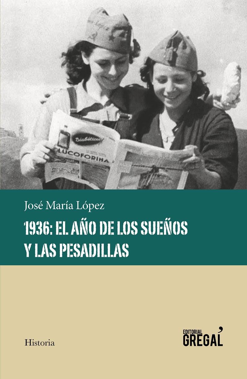 1936: El año de los sueños y las pesadillas | 9788417082611 | López Ruíz, José María | Llibreria online de Figueres i Empordà