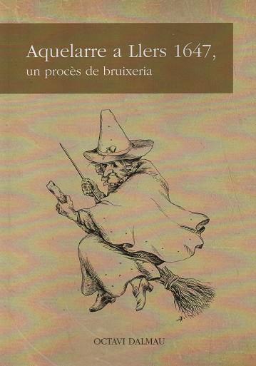 Aquelarre a Llers 1647, un procés de bruixeria | 9788412788556 | Dalmau, Octavi | Librería online de Figueres / Empordà