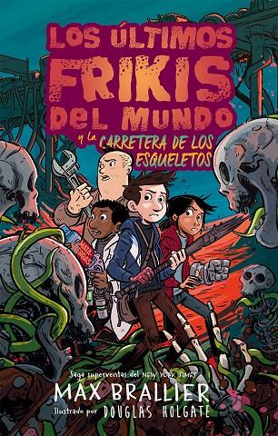 LOS ULTIMOS FRIKIS DEL MUNDO #06. Y la carretera de los esqueletos | 9788419266132 | Brallier, Max | Llibreria online de Figueres i Empordà