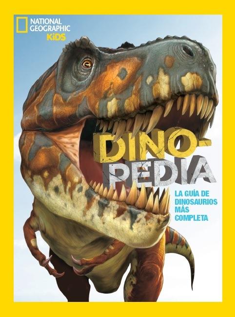 Dinopedia. La guía de dinosaurios más completa | 9788482987194 | NATIONAL GEOGRAPHIC | Librería online de Figueres / Empordà