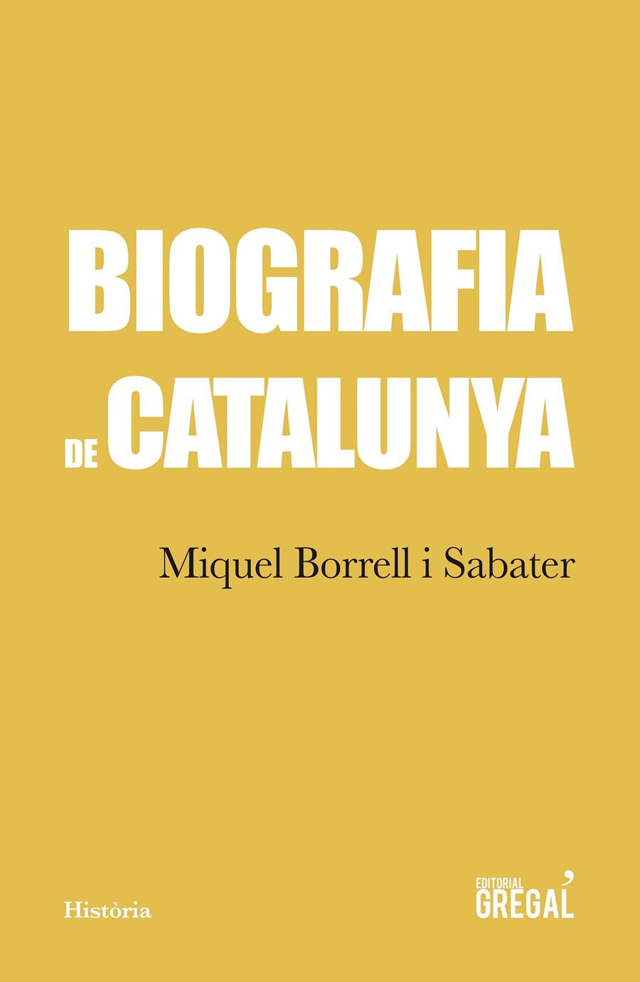 Biografia de Catalunya | 9788417082901 | Borrell i Sabater, Miquel | Llibreria online de Figueres i Empordà