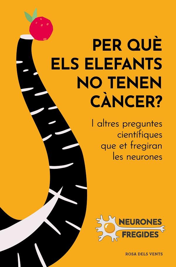 Per què els elefants no tenen càncer? | 9788419259585 | Neurones Fregides | Llibreria online de Figueres i Empordà