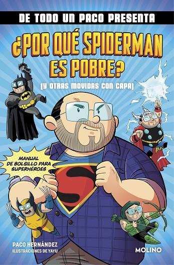 DE TODO UN PACO PRESENTA: ¿Por qué Spiderman es pobre? (Y otras movidas con capa | 9788427238145 | Hernández, Paco | Librería online de Figueres / Empordà