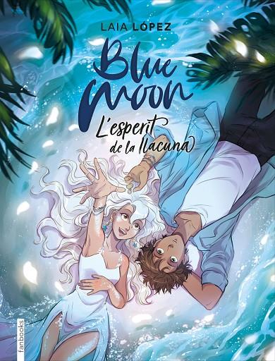 Blue Moon. L'esperit de la llacuna | 9788417515768 | López, Laia | Librería online de Figueres / Empordà