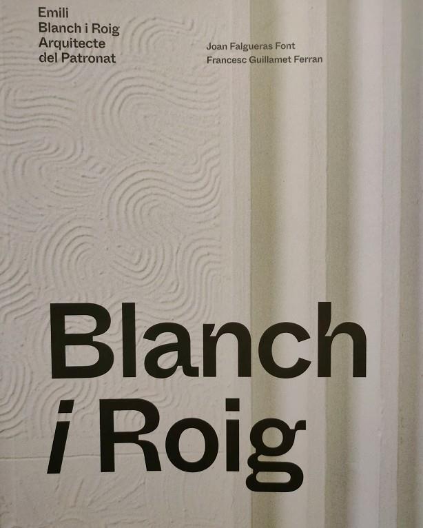 Emili Blanch i Roig. Arquitecte del Patronat | 9788409329380 | Falgueras Font, Joan | Librería online de Figueres / Empordà