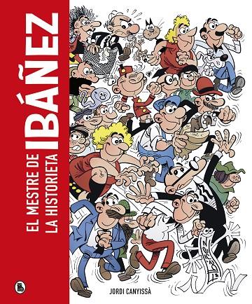 EL MESTRE DE LA HISTORIETA IBAÑEZ (CAT) | 9788402428929 | Ibáñez, Francisco/Canyissà, Jordi | Librería online de Figueres / Empordà