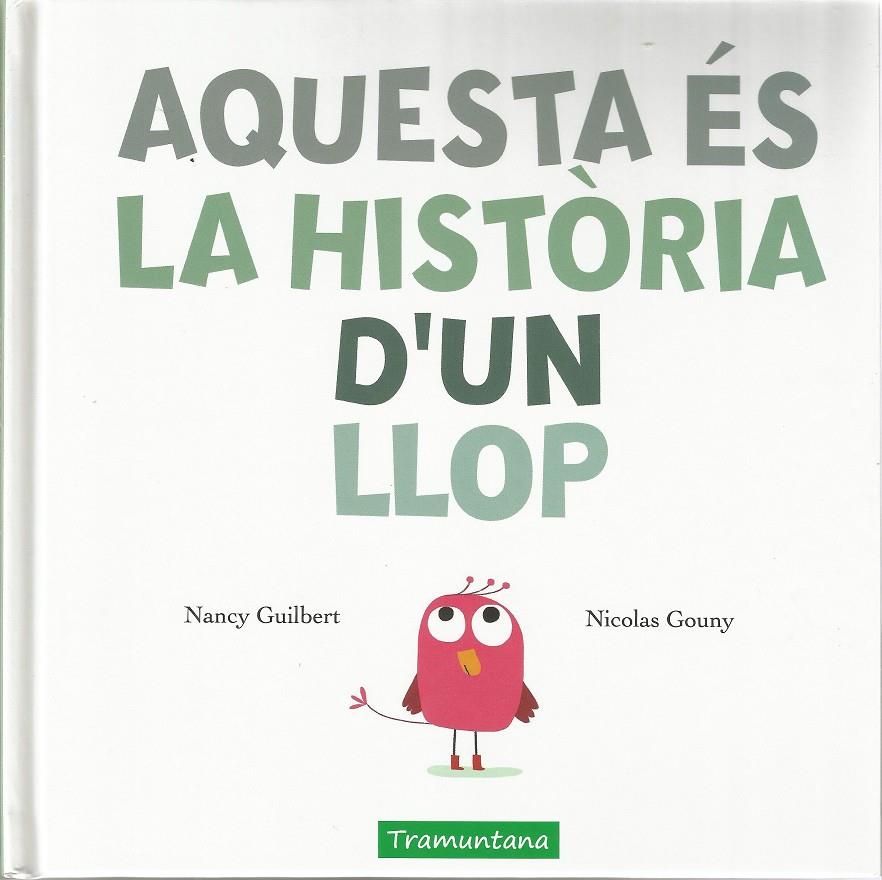 AQUESTA ÉS LA HISTÒRIA D'UN LLOP | 9788417303198 | GUILBERT GUILBERT, NANCY | Llibreria online de Figueres i Empordà
