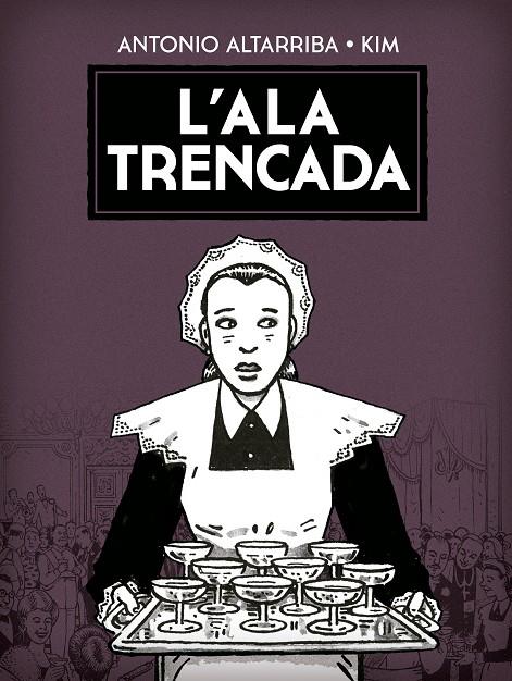 L'ALA TRENCADA | 9788467963991 | Altarriba, Antonio/Aubert, Joaquim "KIM" | Llibreria online de Figueres i Empordà