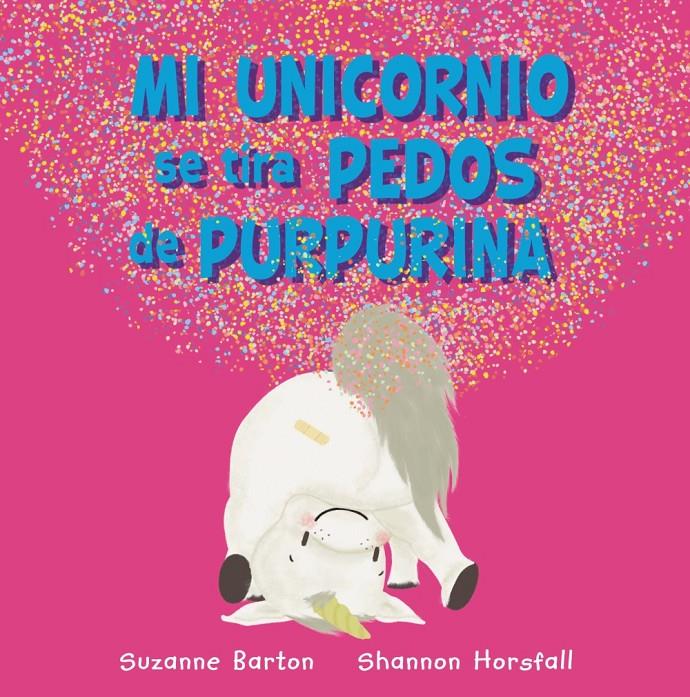 Mi unicornio se tira pedos de purpurina | 9788417586973 | Barton, Suzanne | Llibreria online de Figueres i Empordà