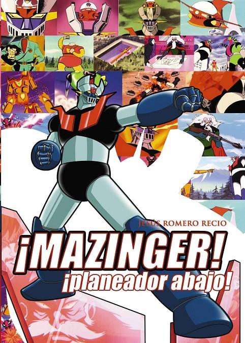 Mazinger. Planeador abajo | 9788415932215 | Romero Recio, Jesús | Librería online de Figueres / Empordà