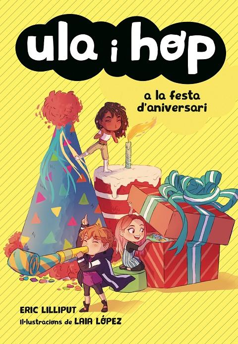 Ula i Hop a la festa d'aniversari (Ula i Hop #03) | 9788420434414 | Lilliput, Eric/López, Laia | Llibreria online de Figueres i Empordà