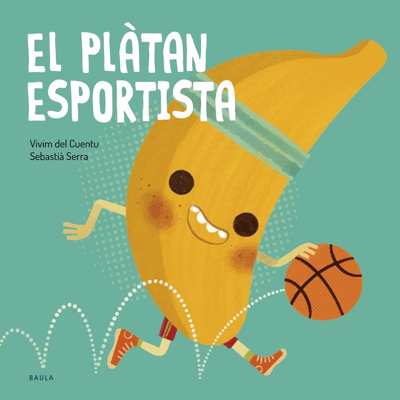 El plàtan esportista | 9788447953851 | Vivim del Cuentu | Llibreria online de Figueres i Empordà