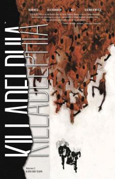 KILLADELPHIA #02. BURN BABY BURN | 9788467952001 |  Barnes, Rodney/Alexander, Jason Shawn/NCT, Luis/Sienkiewicz,  Bill | Llibreria online de Figueres i Empordà