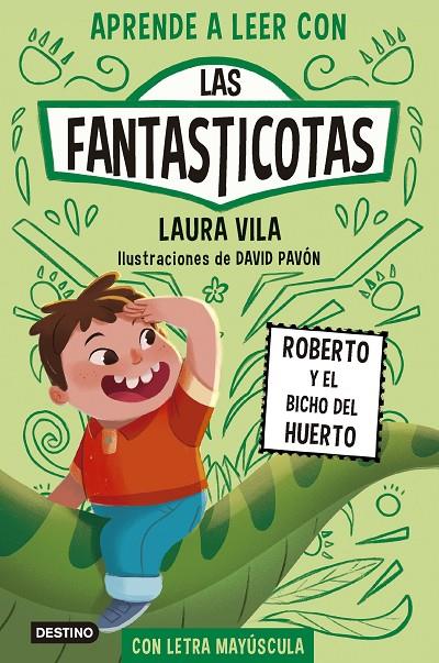 Aprende a leer con Las Fantasticotas #10. Roberto y el bicho del huerto | 9788408291367 | Vila, Laura | Librería online de Figueres / Empordà
