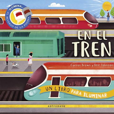 EN EL TREN. UN LIBRO PARA ILUMINAR | 9788467951714 | BROWN CARRON, JOHNSON BEE | Librería online de Figueres / Empordà