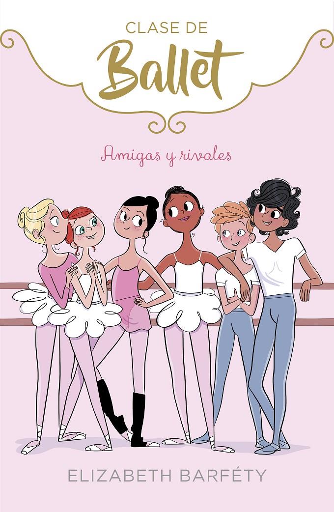 Amigas y rivales (Clase de Ballet #01) | 9788417460402 | Barfety, Elizabeth | Llibreria online de Figueres i Empordà