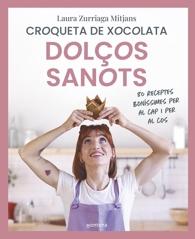 Dolços sanots | 9788419650856 | Zurriaga Mitjans (Croqueta de xocolata), Laura | Librería online de Figueres / Empordà