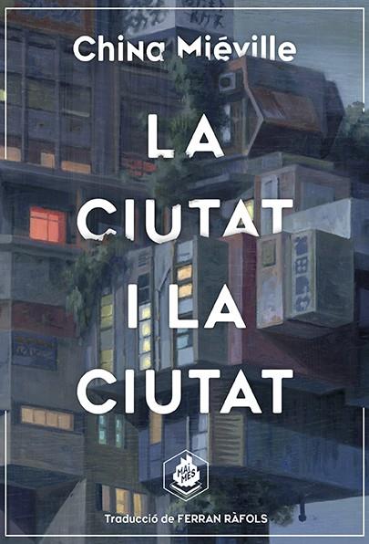 La ciutat i la ciutat | 9788412057645 | Miéville, China | Llibreria online de Figueres i Empordà