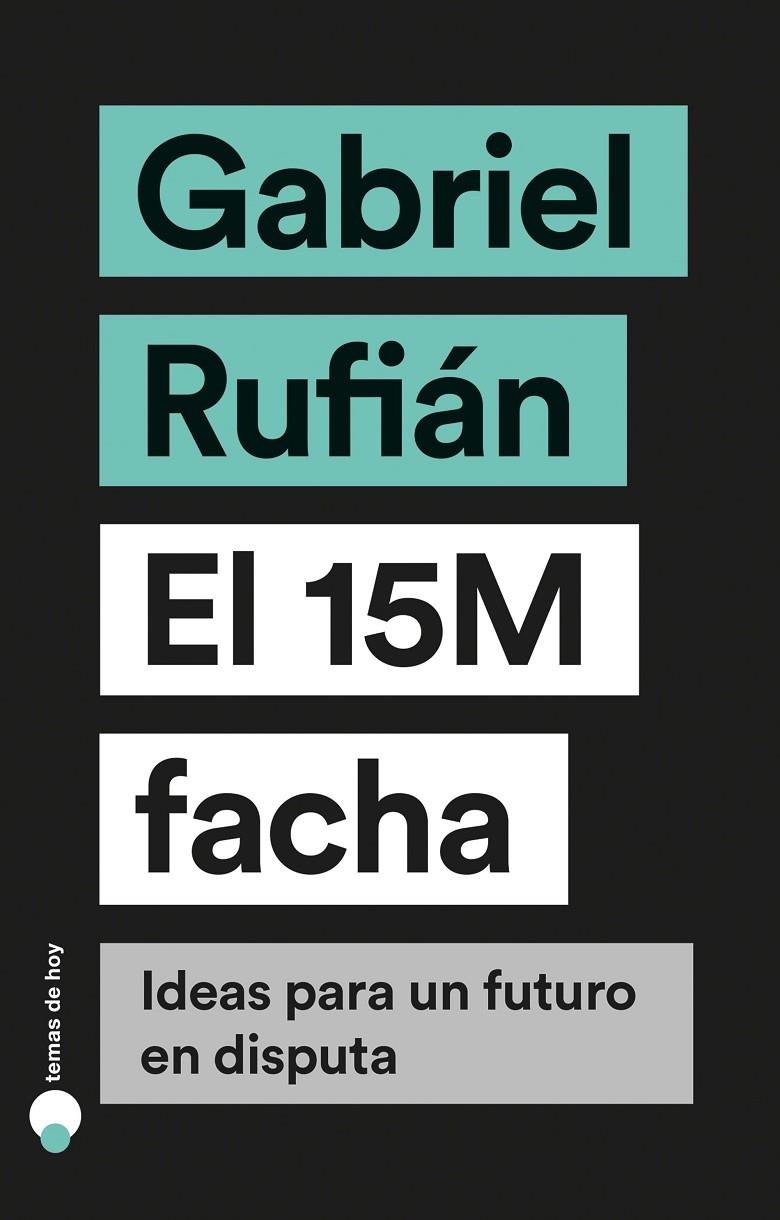 El 15M facha | 9788499988023 | Rufián, Gabriel | Librería online de Figueres / Empordà