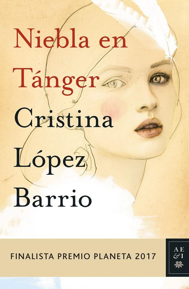 Niebla en Tánger (Finalista Premio Planeta 2017) | 9788408178958 | López Barrio, Cristina | Librería online de Figueres / Empordà