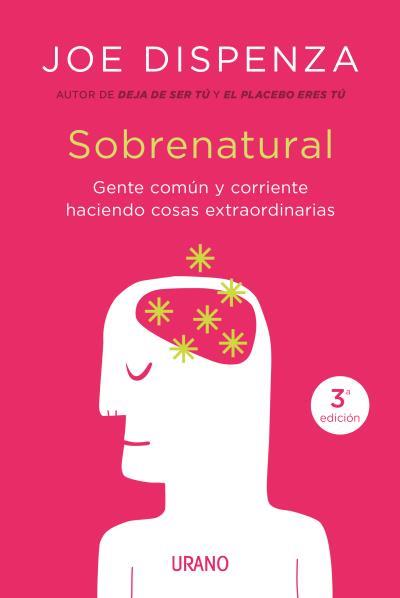 Sobrenatural. Gente corriente haciendo cosas extraordinarias | 9788416720200 | Dispenza, Joe | Librería online de Figueres / Empordà