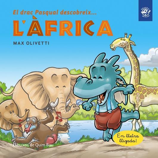 El drac Pasqual descobreix l'Àfrica (lligada) | 9788417207342 | Olivetti, Max | Librería online de Figueres / Empordà