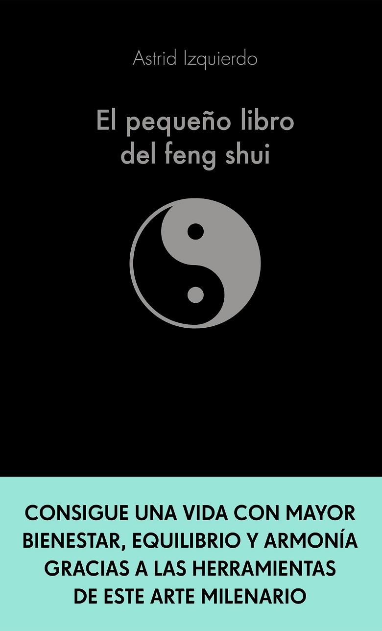 El pequeño libro del Feng Shui | 9788413441115 | Izquierdo, Astrid | Llibreria online de Figueres i Empordà