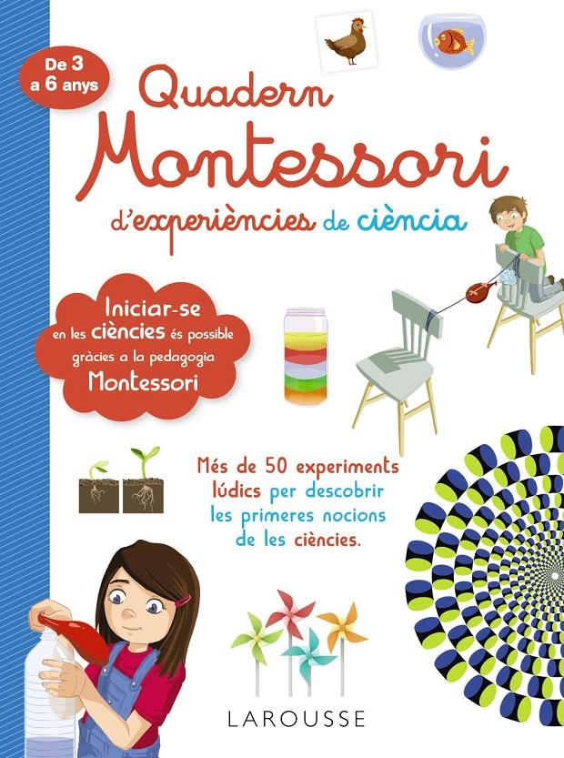 Quadern Montessori d'experiències de ciència | 9788418100321 | Larousse Editorial | Llibreria online de Figueres i Empordà