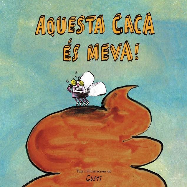 Aquesta caca és meva! | 9788417673901 | Gusti | Llibreria online de Figueres i Empordà