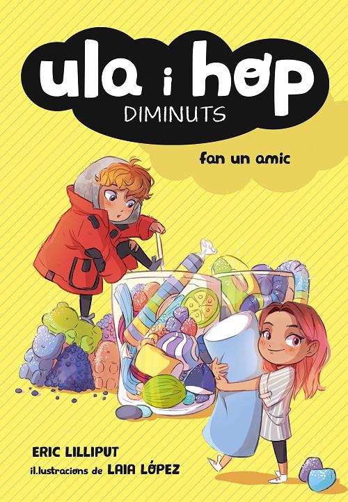 Ula i Hop fan un amic (Ula i Hop #01) | 9788420433967 | Lilliput, Eric/López, Laia | Llibreria online de Figueres i Empordà