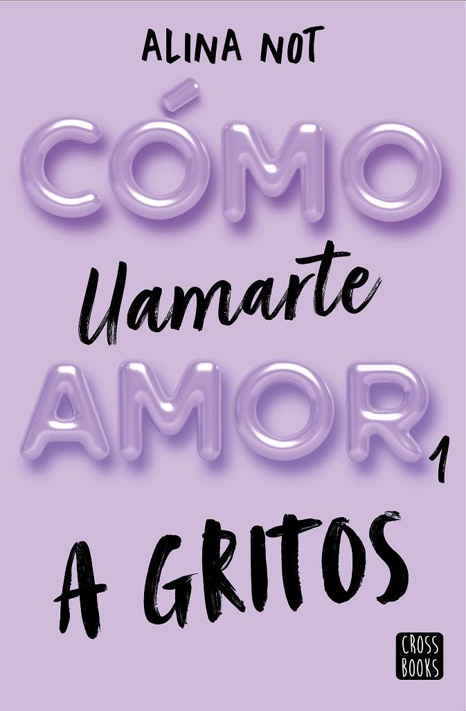 Cómo llamarte amor #01. A gritos PACK COMO LLAMARTE AMOR 1  | 8432715160564 | Not, Alina | Librería online de Figueres / Empordà