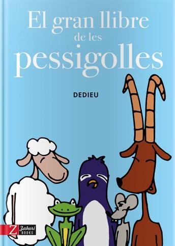 EL GRAN LLIBRE DE LES PESSIGOLLES | 9788494713514 | Dedieu, Thierry | Librería online de Figueres / Empordà